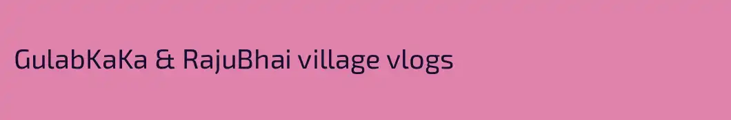 GulabKaKa & RajuBhai village vlogs 